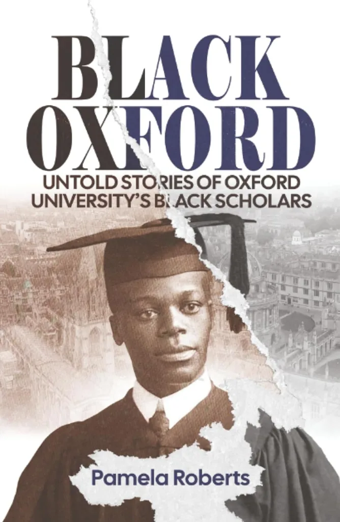 
Black Oxford: Untold Stories of Oxford University's Black Scholars