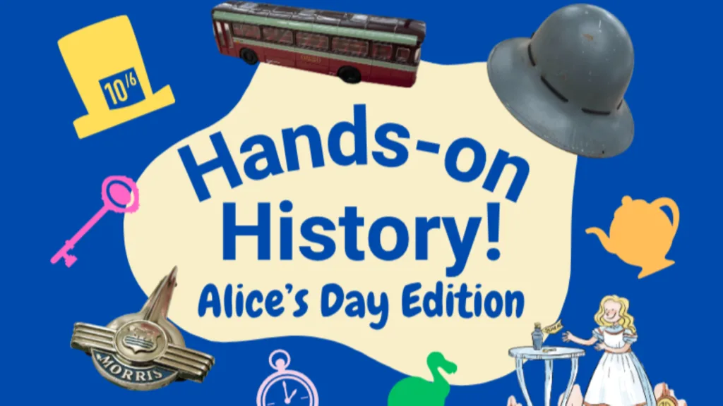 Hands-on History! Alice’s Day Edition