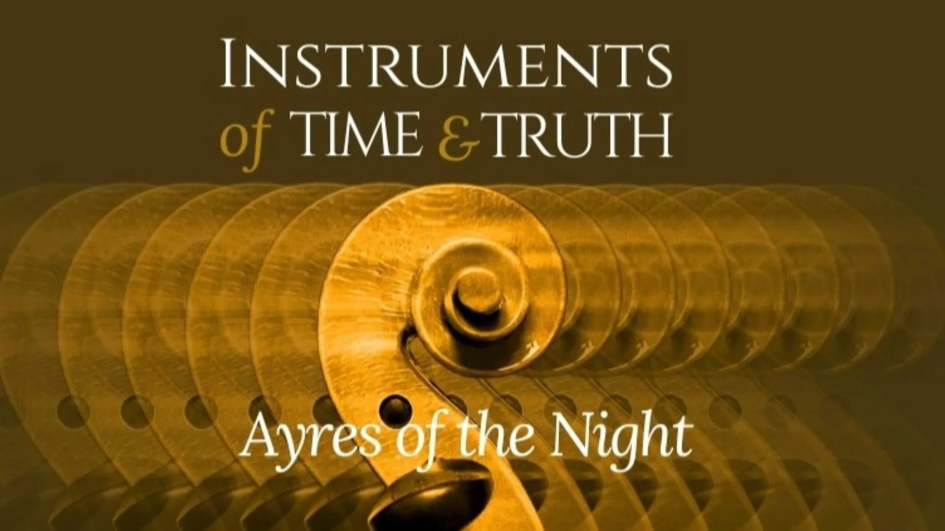 Instruments of Time & Truth: Ayres of the Night