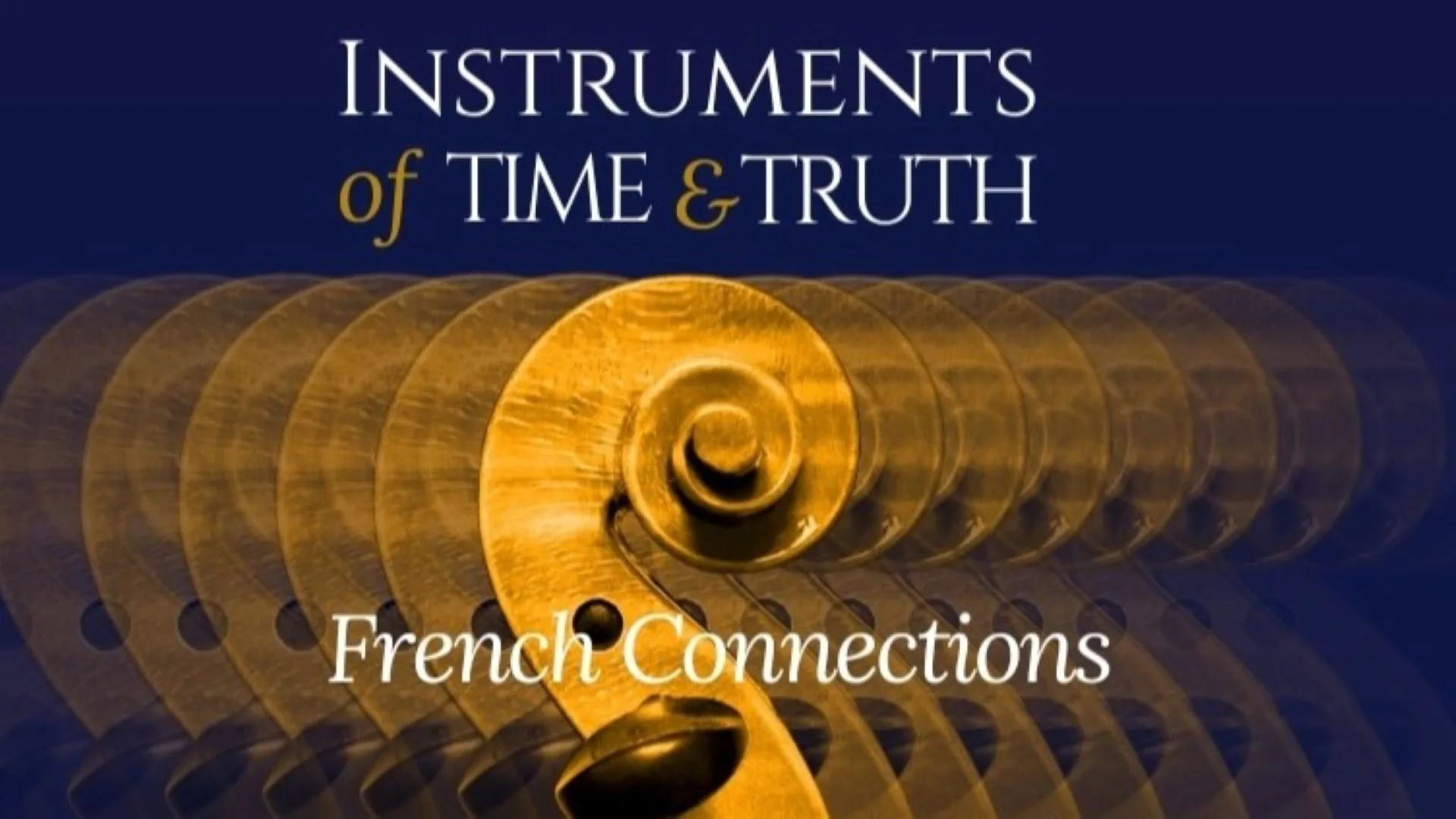 Instruments of Time & Truth: French Connections