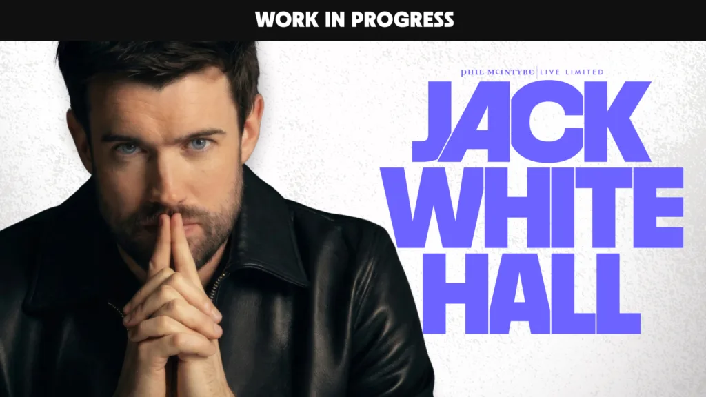 Jack Whitehall: Work in Progress