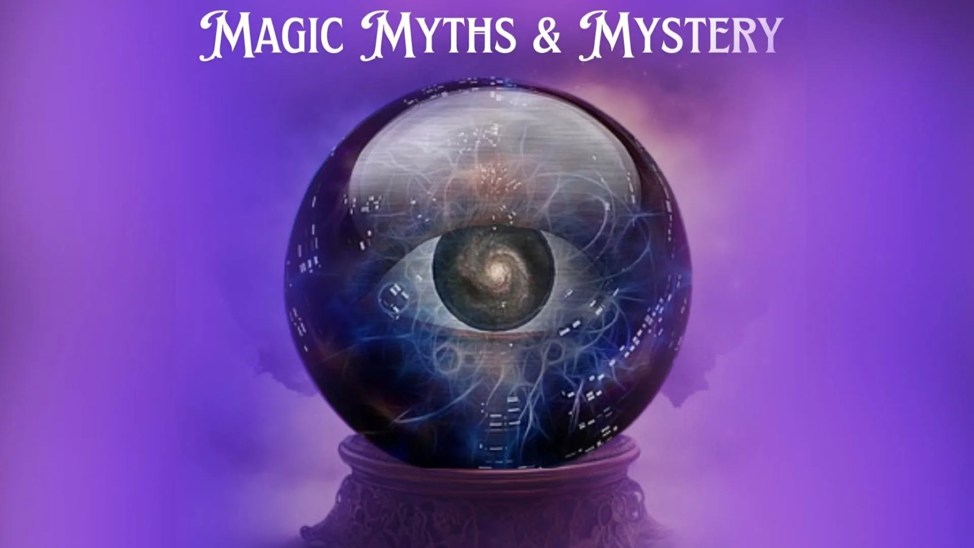 Magic Myths & Mystery